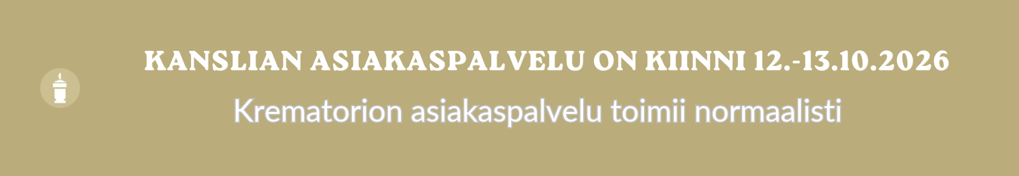 //krematorio.fi/wp-content/uploads/Kanslian-asiakaspalvelu-kiinni.png